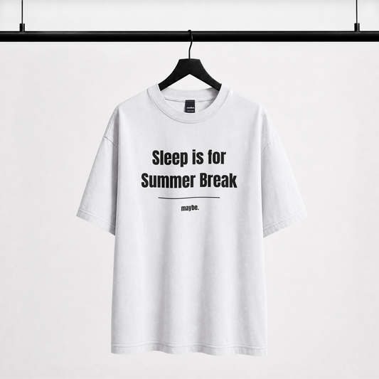 Sleep is for Summer Break
