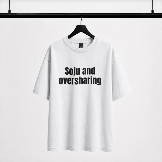 Soju and Oversharing