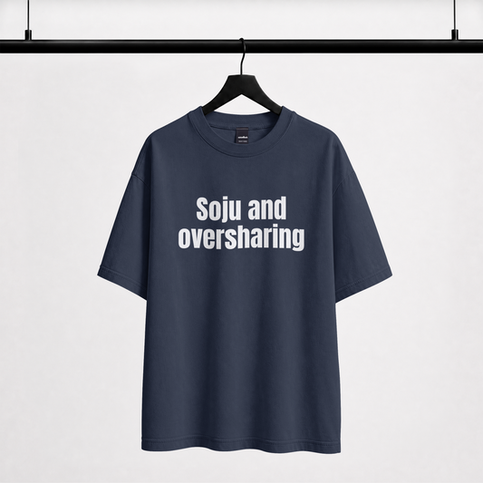 Soju and Oversharing
